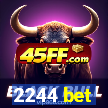 2244 bet